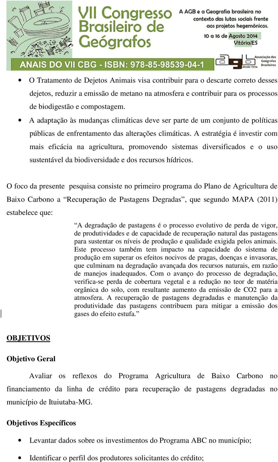 A estratégia é investir com mais eficácia na agricultura, promovendo sistemas diversificados e o uso sustentável da biodiversidade e dos recursos hídricos.