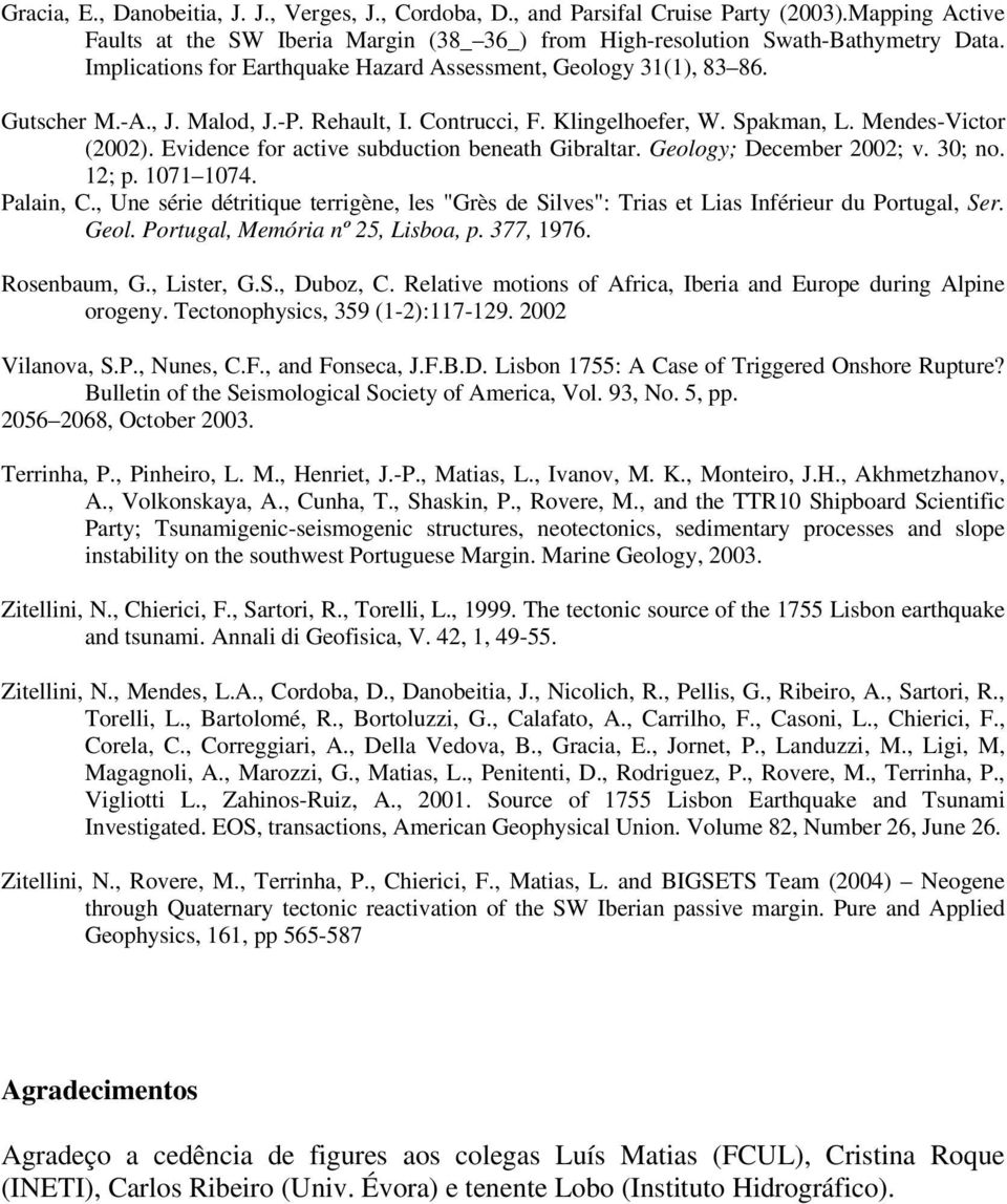 Evidence for active subduction beneath Gibraltar. Geology; December 2002; v. 30; no. 12; p. 1071 1074. Palain, C.