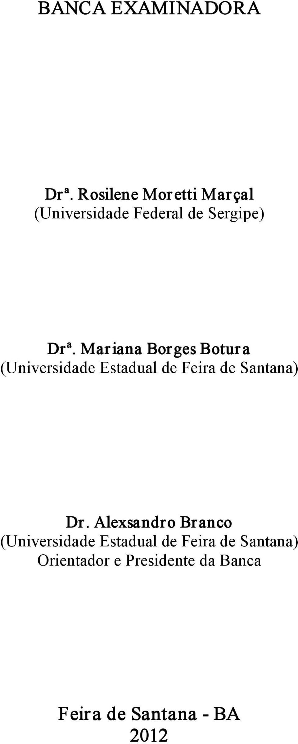 Mar iana Borges Botur a (Universidade Estadual de Feira de Santana)