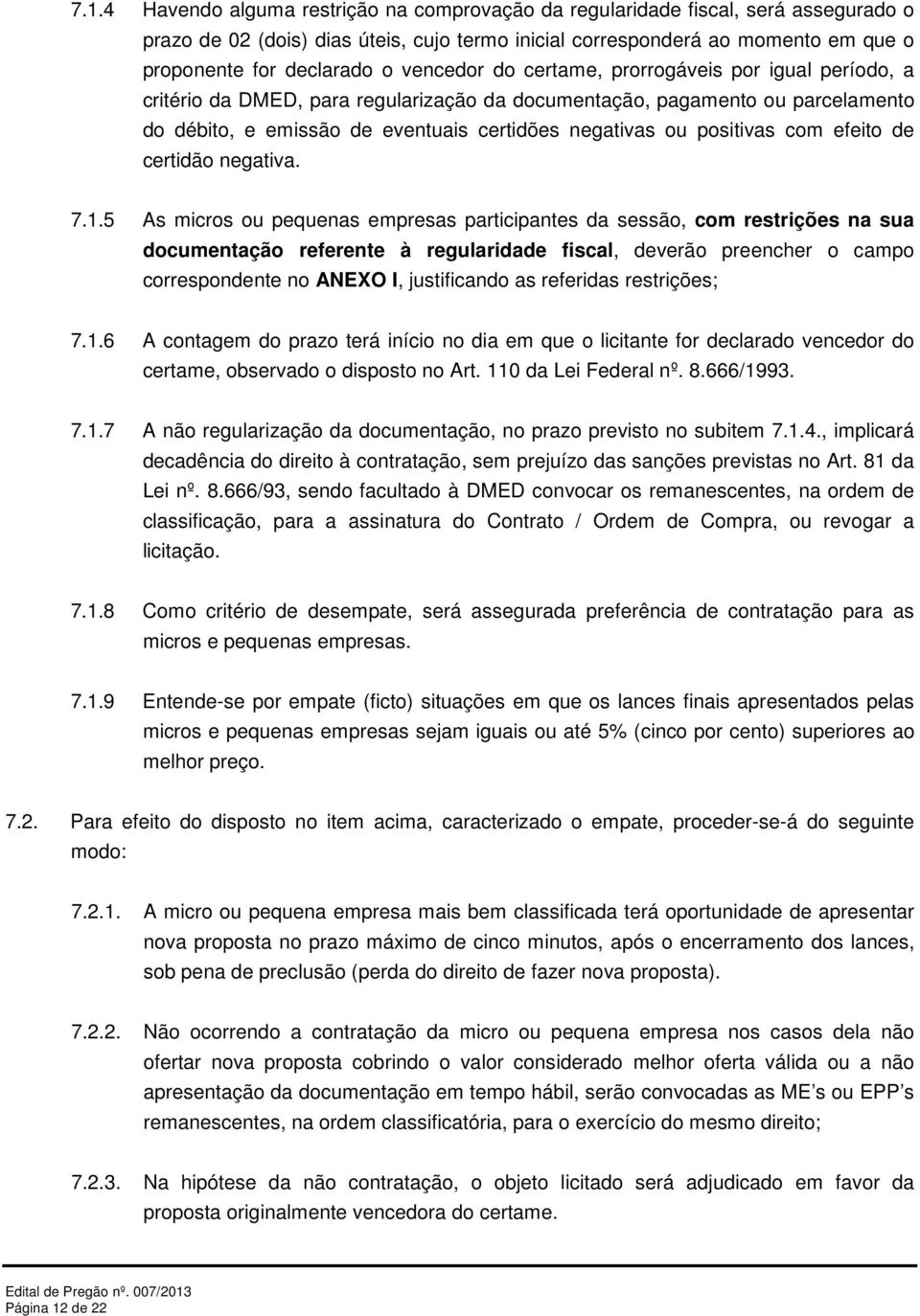 positivas com efeito de certidão negativa. 7.1.