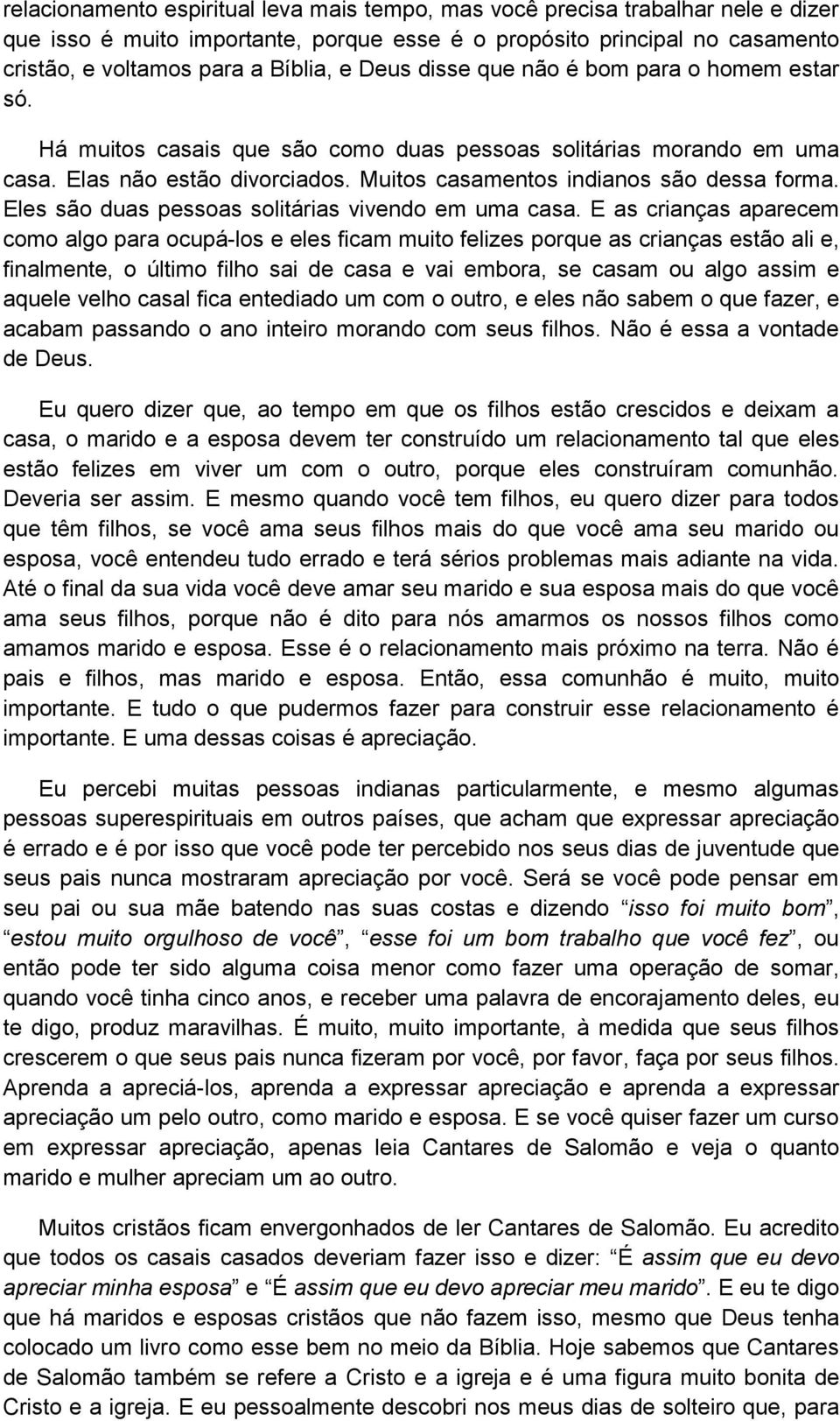 Eles são duas pessoas solitárias vivendo em uma casa.