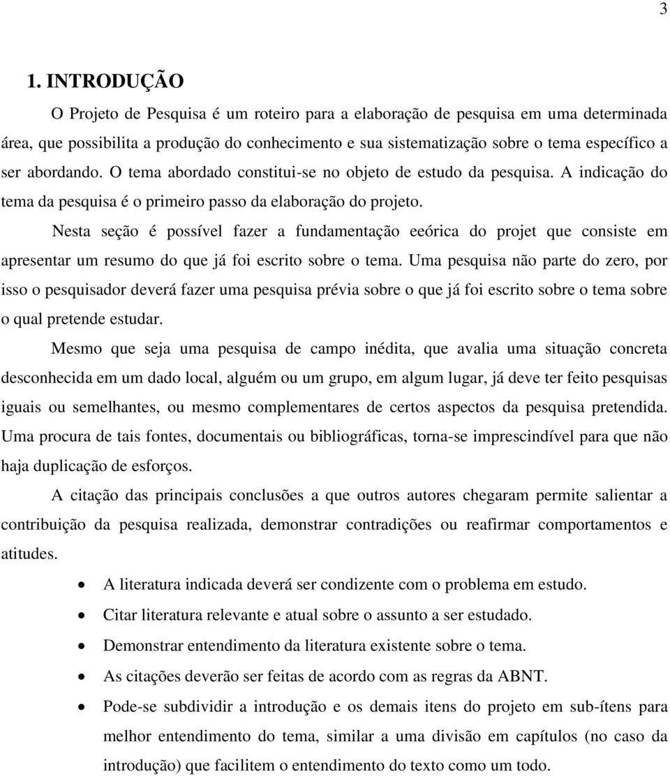 Nesta seção é possível fazer a fundamentação eeórica do projet que consiste em apresentar um resumo do que já foi escrito sobre o tema.