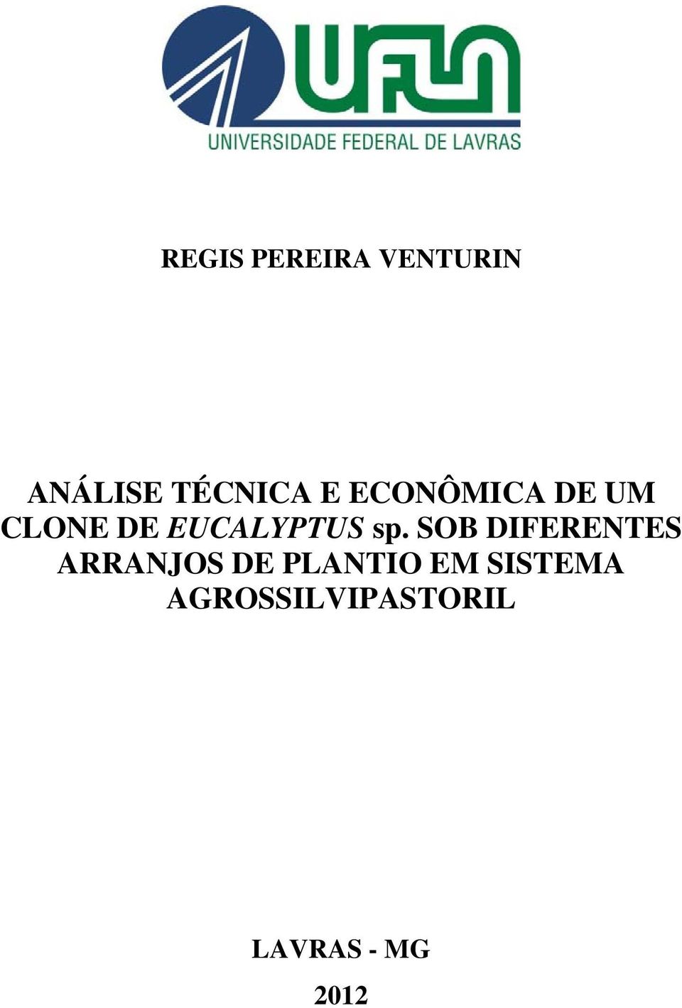 SOB DIFERENTES ARRANJOS DE PLANTIO EM