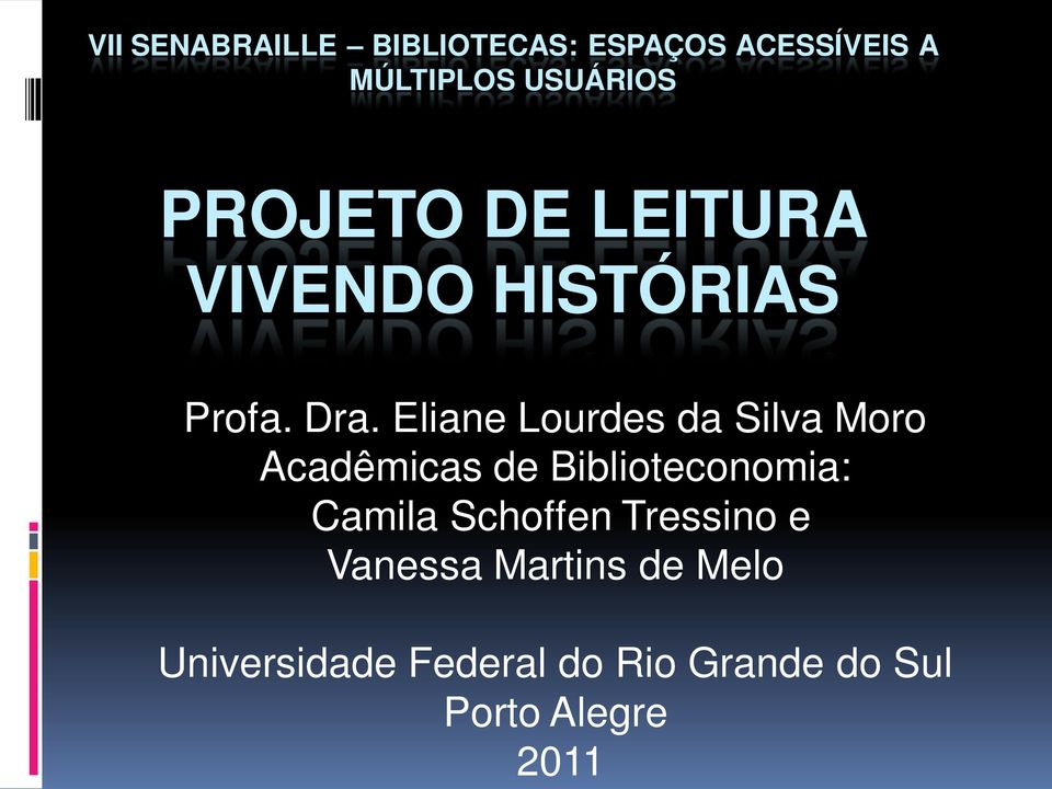 Eliane Lourdes da Silva Moro Acadêmicas de Biblioteconomia: Camila