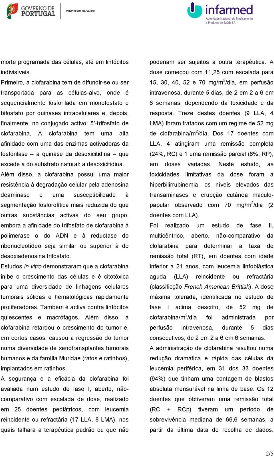 no conjugado activo: 5 -trifosfato de clofarabina.