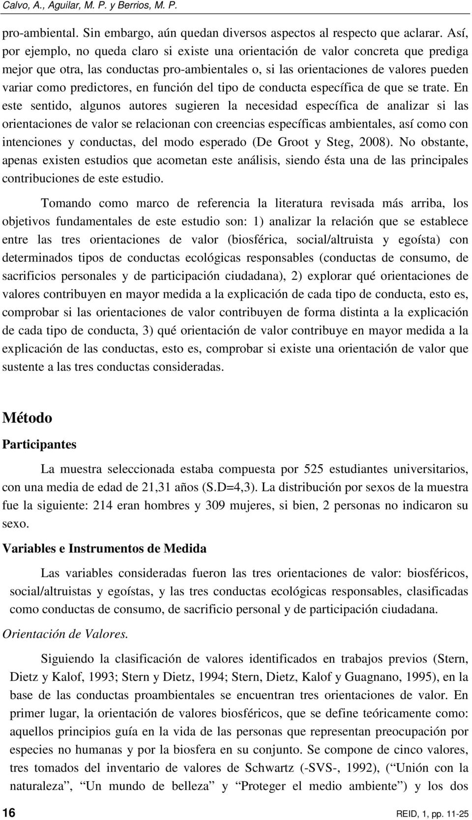 predictores, en función del tipo de conducta específica de que se trate.