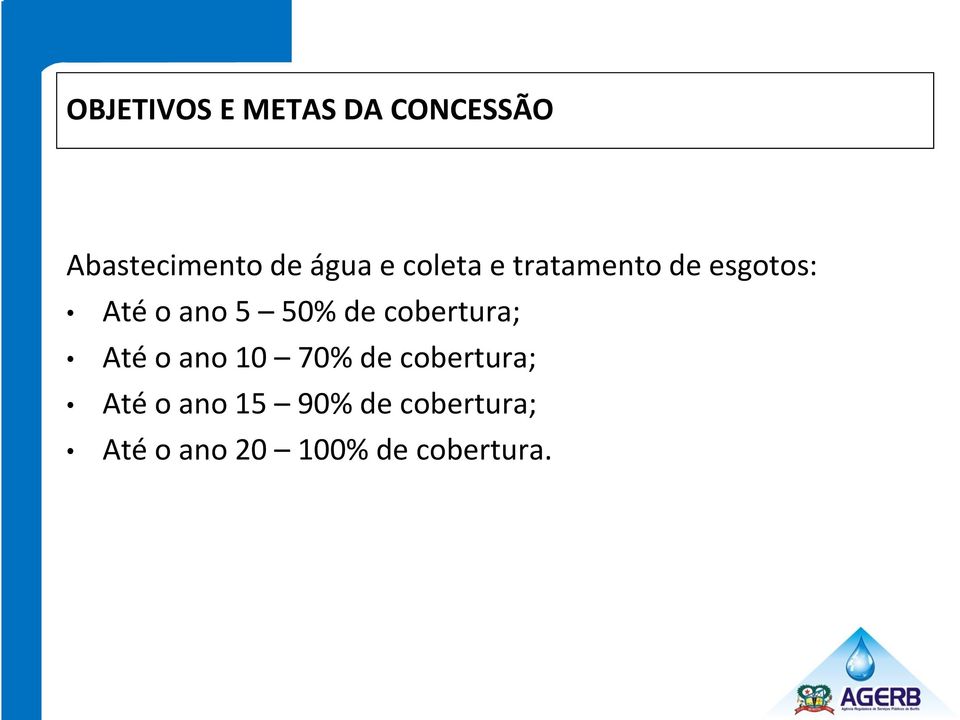 cobertura; Até o ano 10 70% de cobertura; Até o ano