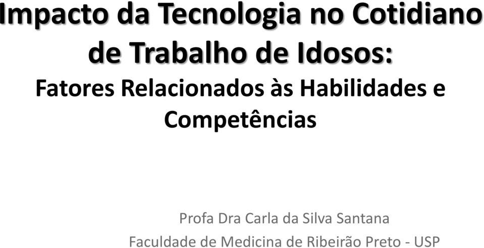e Competências Profa Dra Carla da Silva