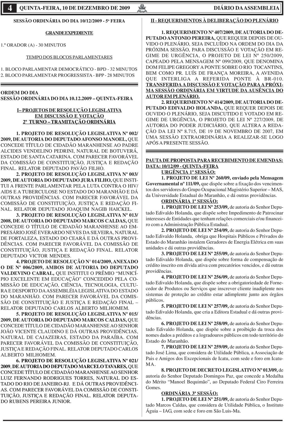 BLOCO PARLAMENTAR PROGRESSISTA - BPP - 28 MINUTOS ORDEM DO DIA SESSÃO ORDINÁRIA DO DIA 10.12.