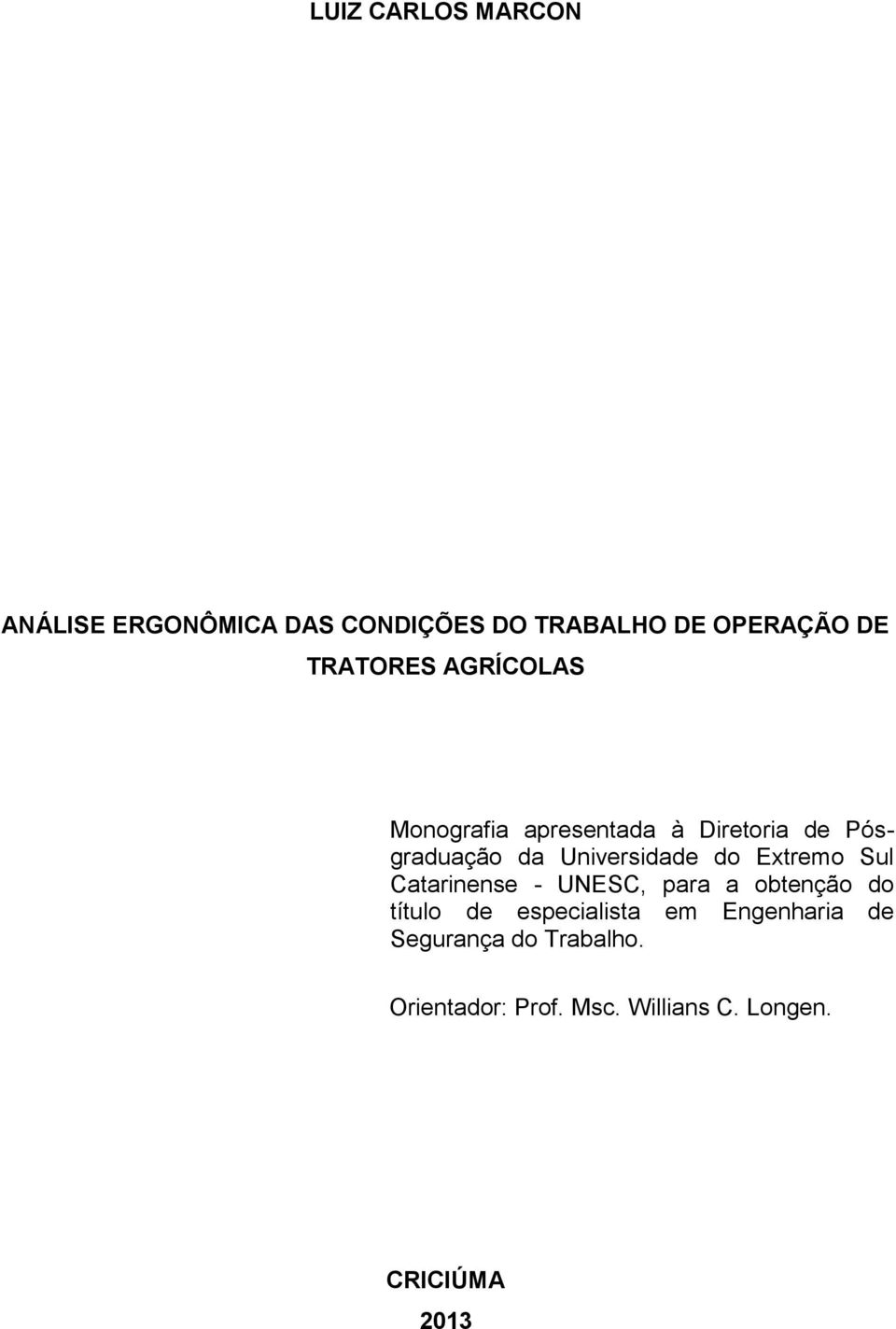 Universidade do Extremo Sul Catarinense - UNESC, para a obtenção do título de