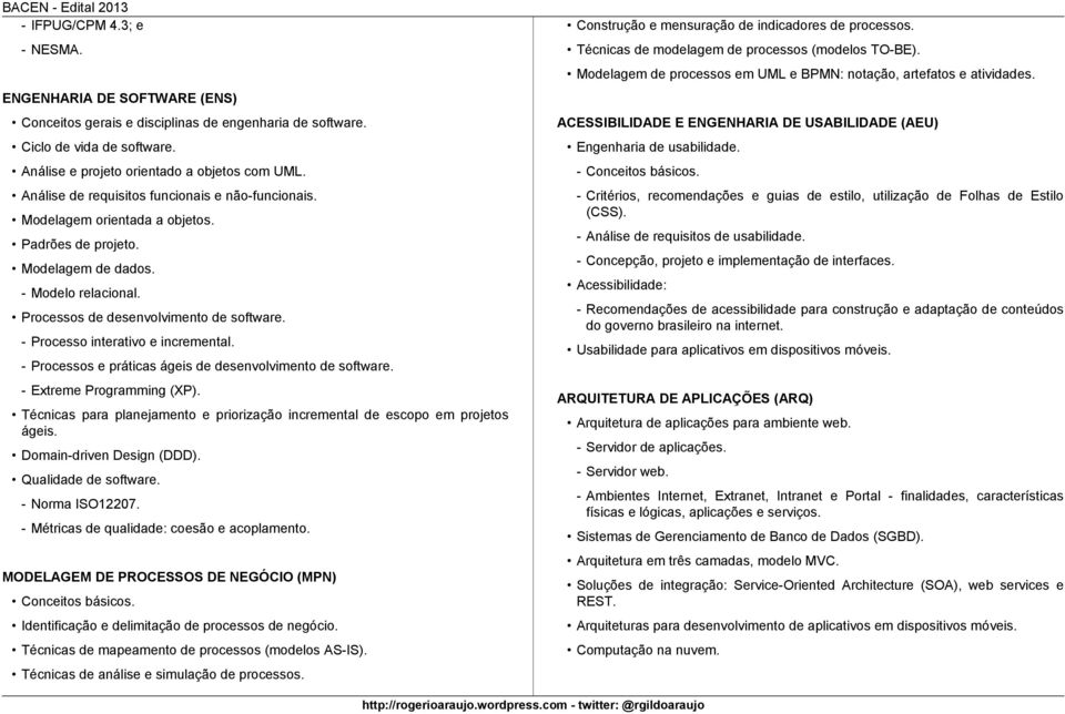 - Processo interativo e incremental. - Processos e práticas ágeis de desenvolvimento de software. - Extreme Programming (XP).