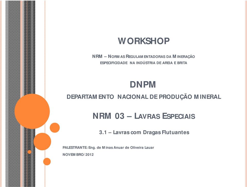 PRODUÇÃO MINERAL NRM 03 LAVRAS ESPECIAIS 3.