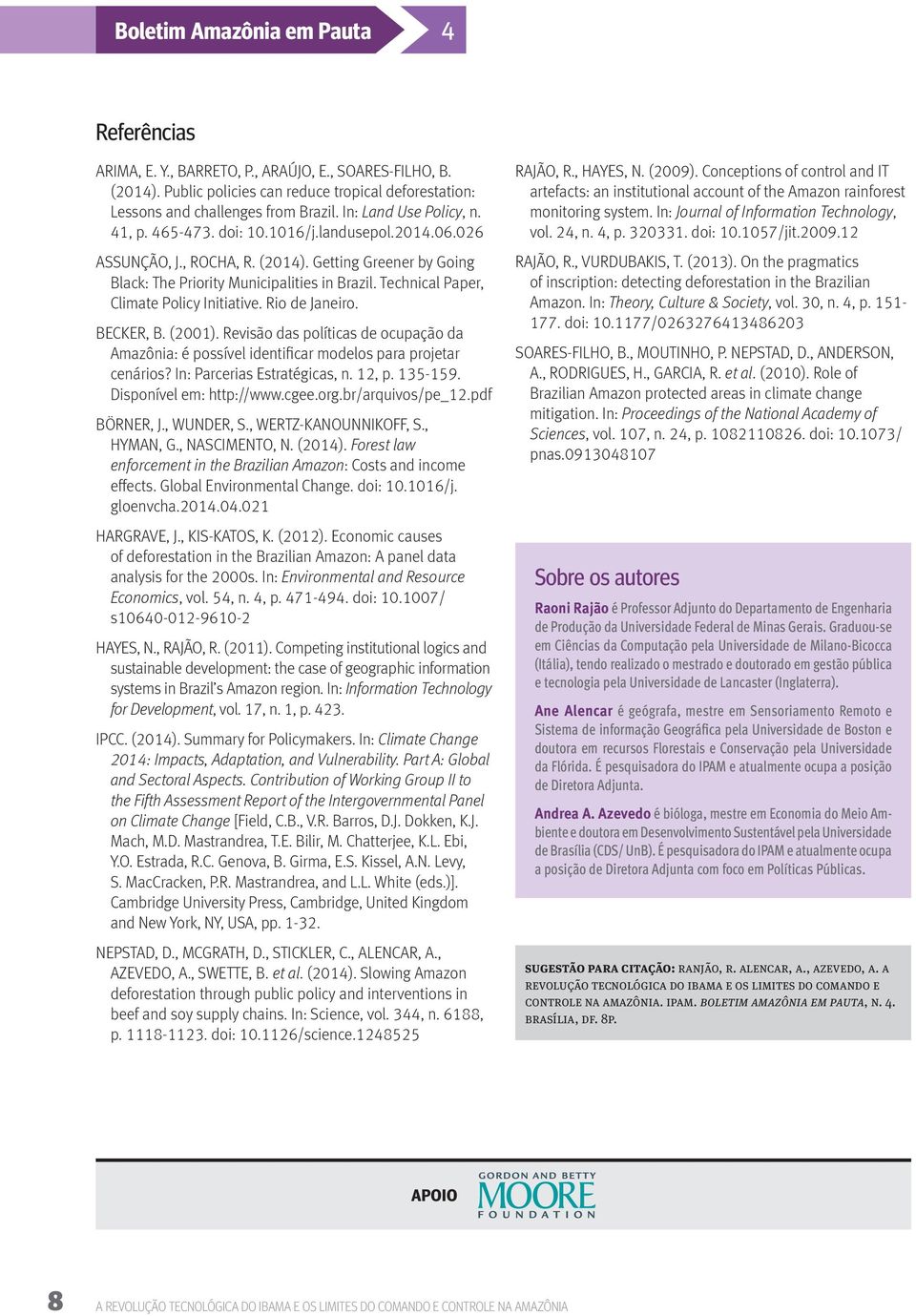 Technical Paper, Climate Policy Initiative. Rio de Janeiro. BECKER, B. (2001). Revisão das políticas de ocupação da Amazônia: é possível identificar modelos para projetar cenários?