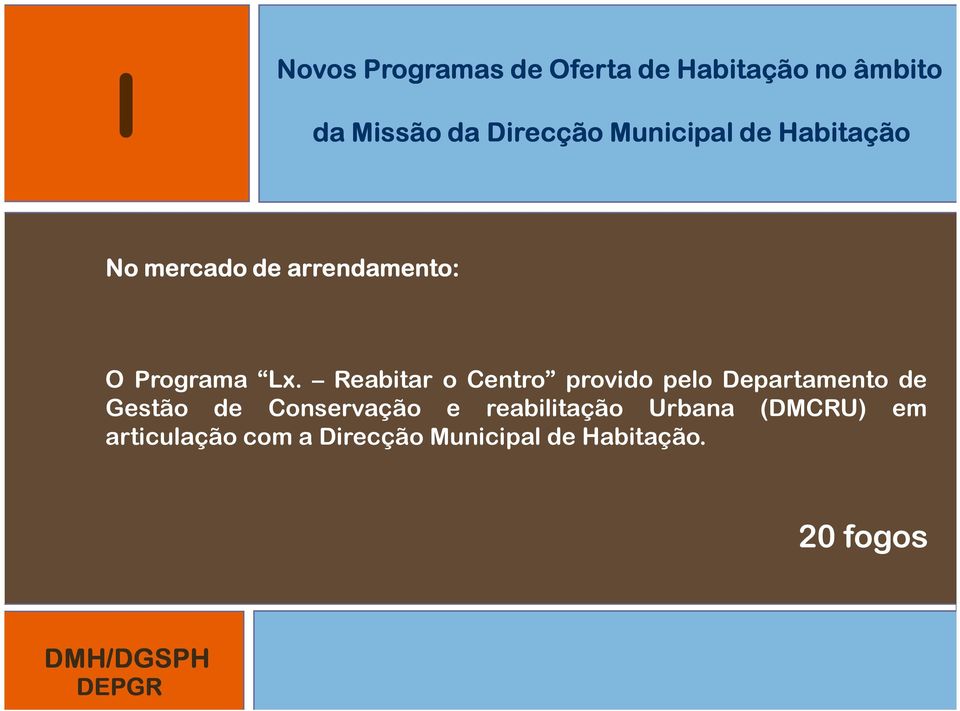 Reabitar o Centro provido pelo Departamento de Gestão de Conservação e