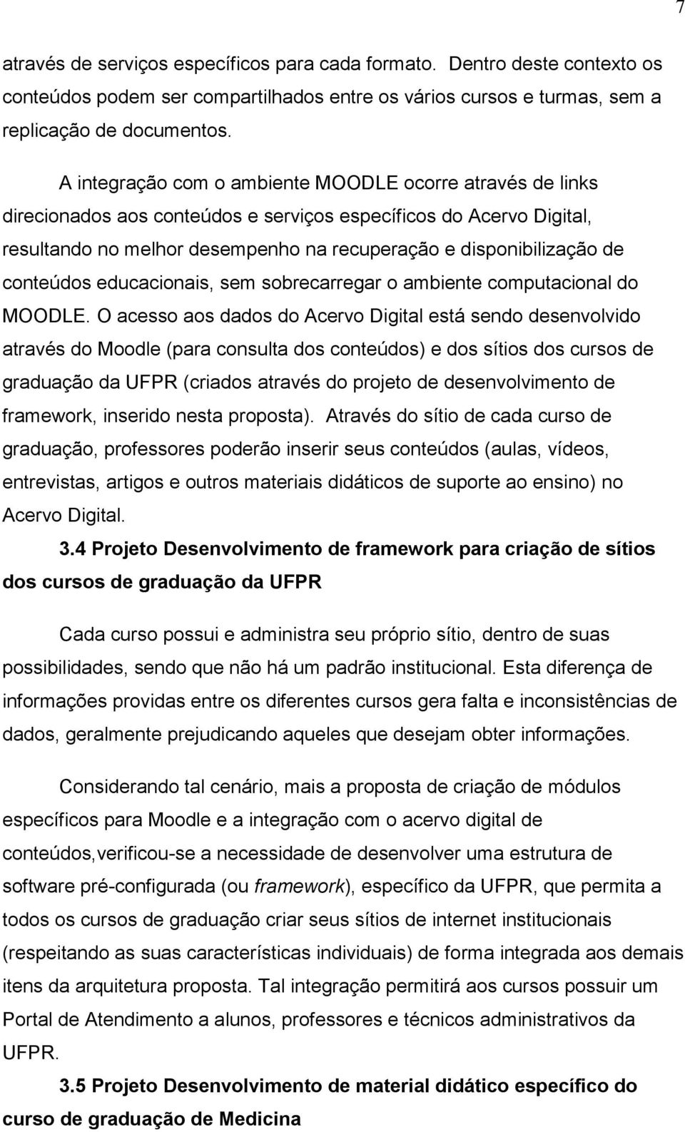 conteúdos educacionais, sem sobrecarregar o ambiente computacional do MOODLE.