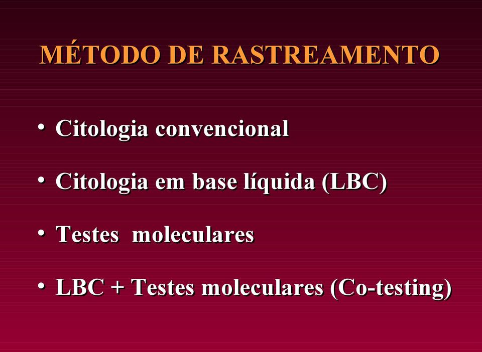 líquida (LBC) Testes moleculares