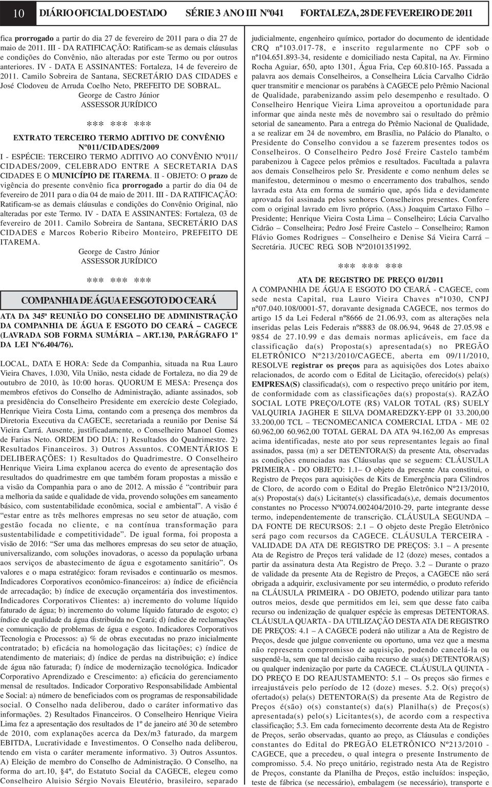 Camilo Sobreira de Santana, SECRETÁRIO DAS CIDADES e José Clodoveu de Arruda Coelho Neto, PREFEITO DE SOBRAL.