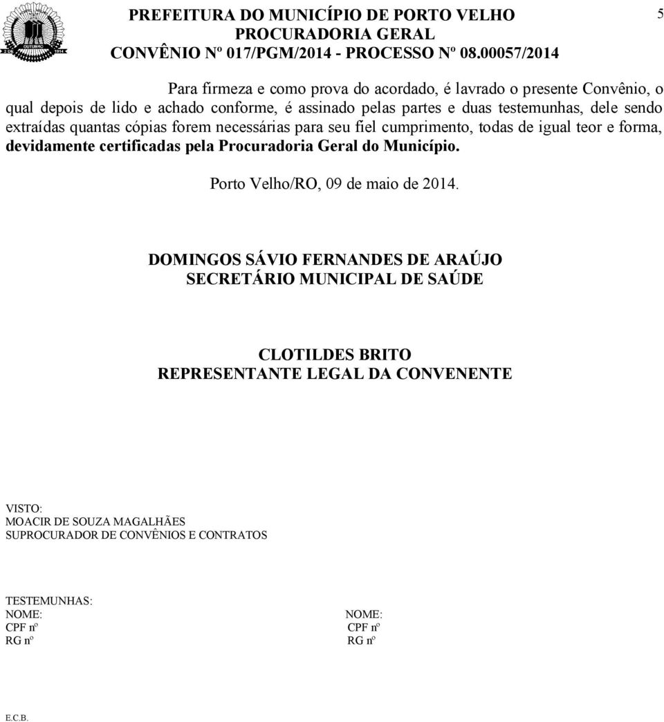 Procuradoria Geral do Município. Porto Velho/RO, 09 de maio de 2014.