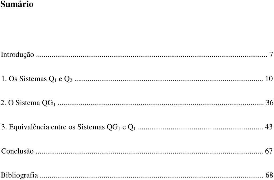 O Sistema QG 1... 36 3.