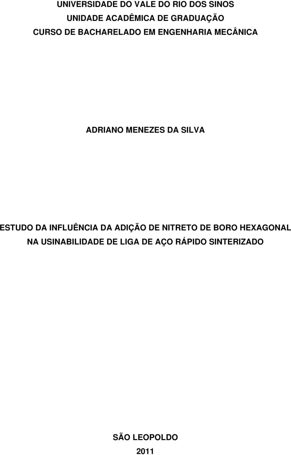 MENEZES DA SILVA ESTUDO DA INFLUÊNCIA DA ADIÇÃO DE NITRETO DE BORO