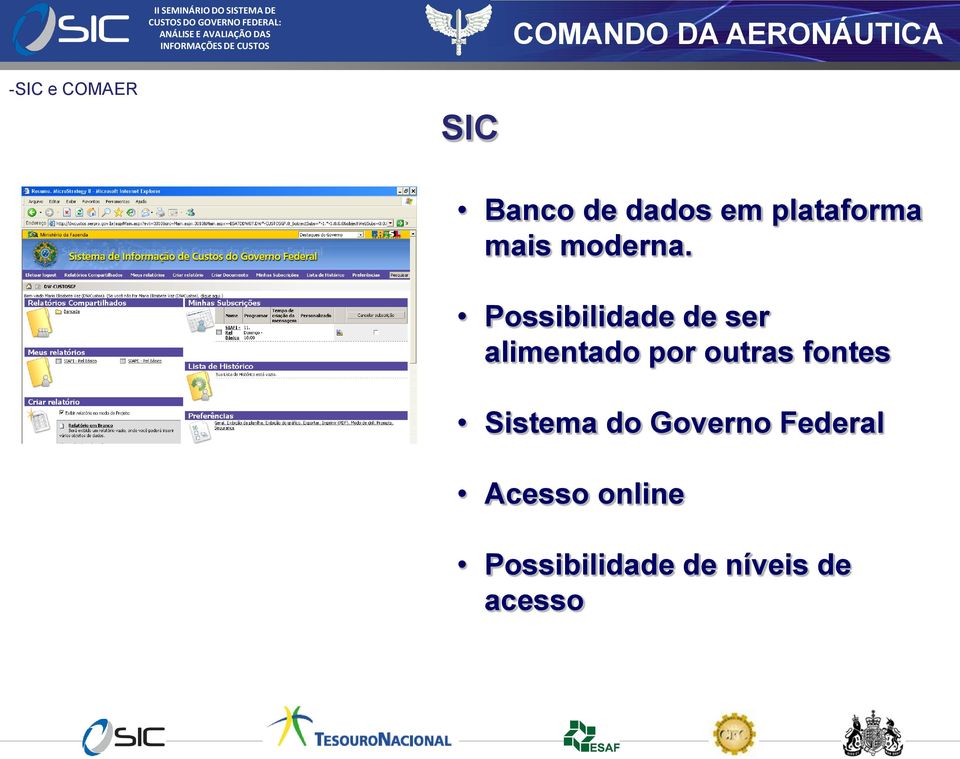 Possibilidade de ser alimentado por outras