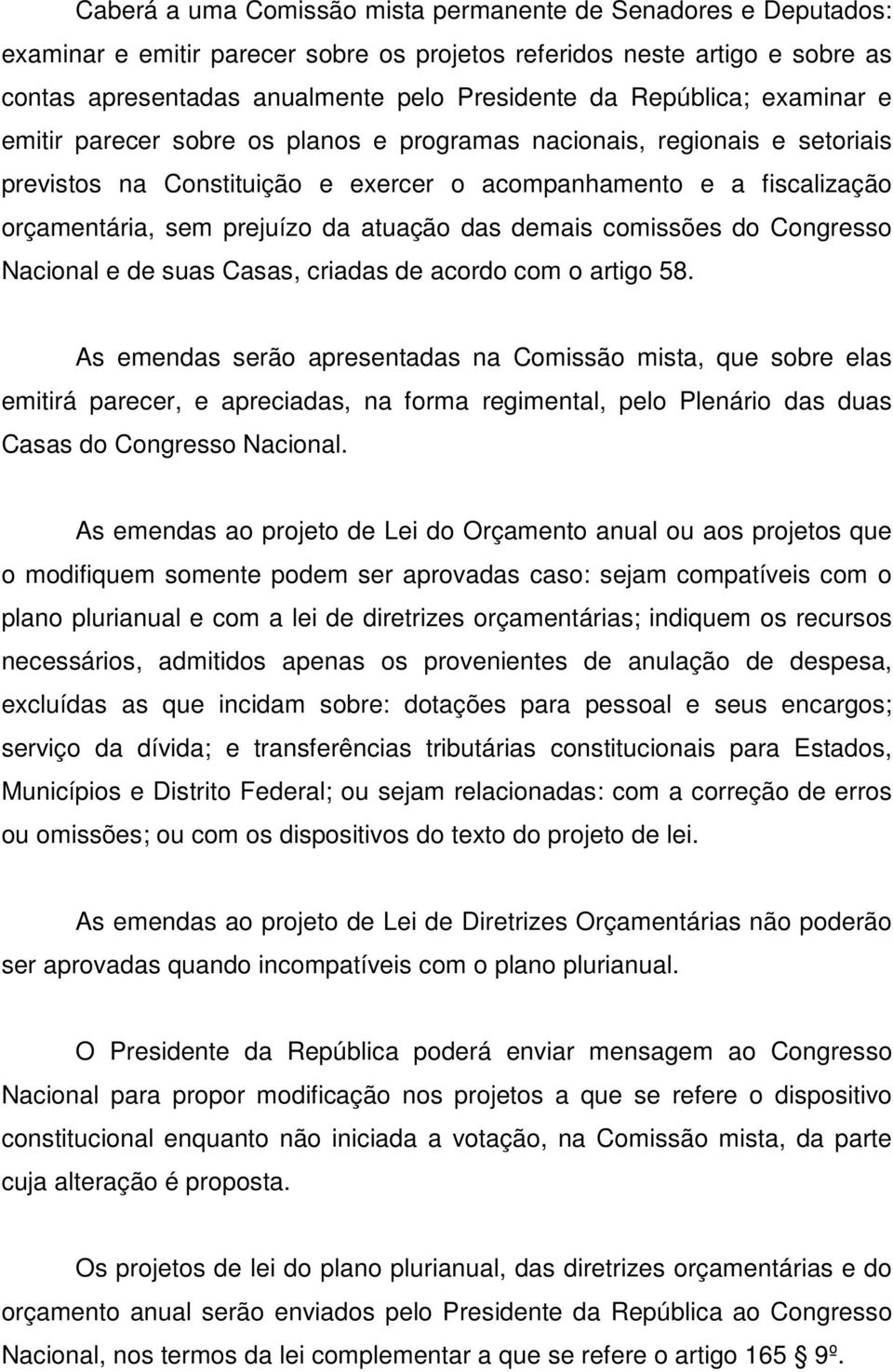 atuação das demais comissões do Congresso Nacional e de suas Casas, criadas de acordo com o artigo 58.