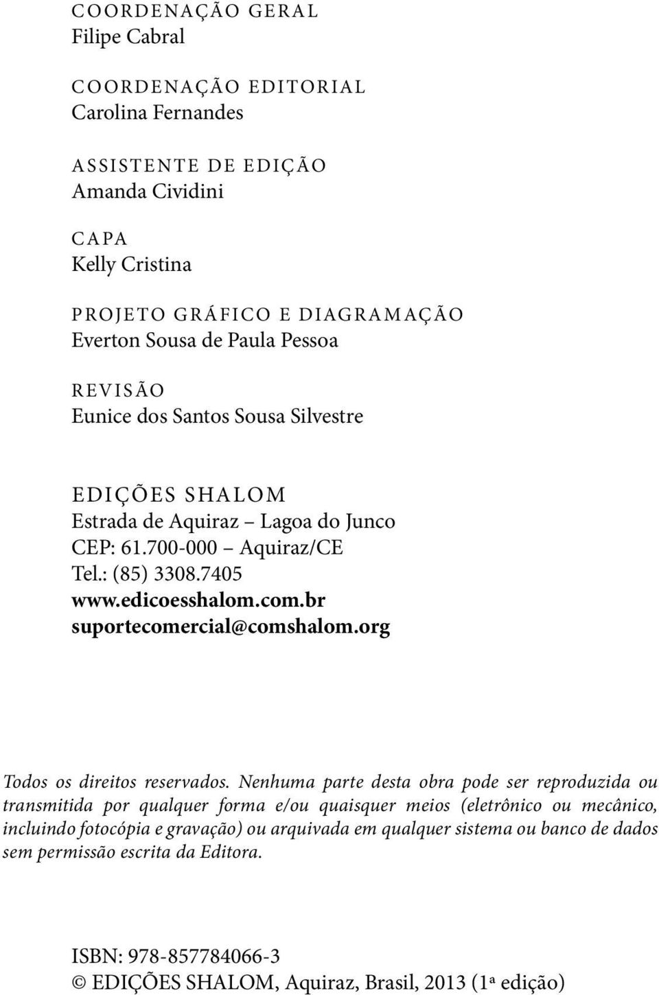 br suportecomercial@comshalom.org Todos os direitos reservados.