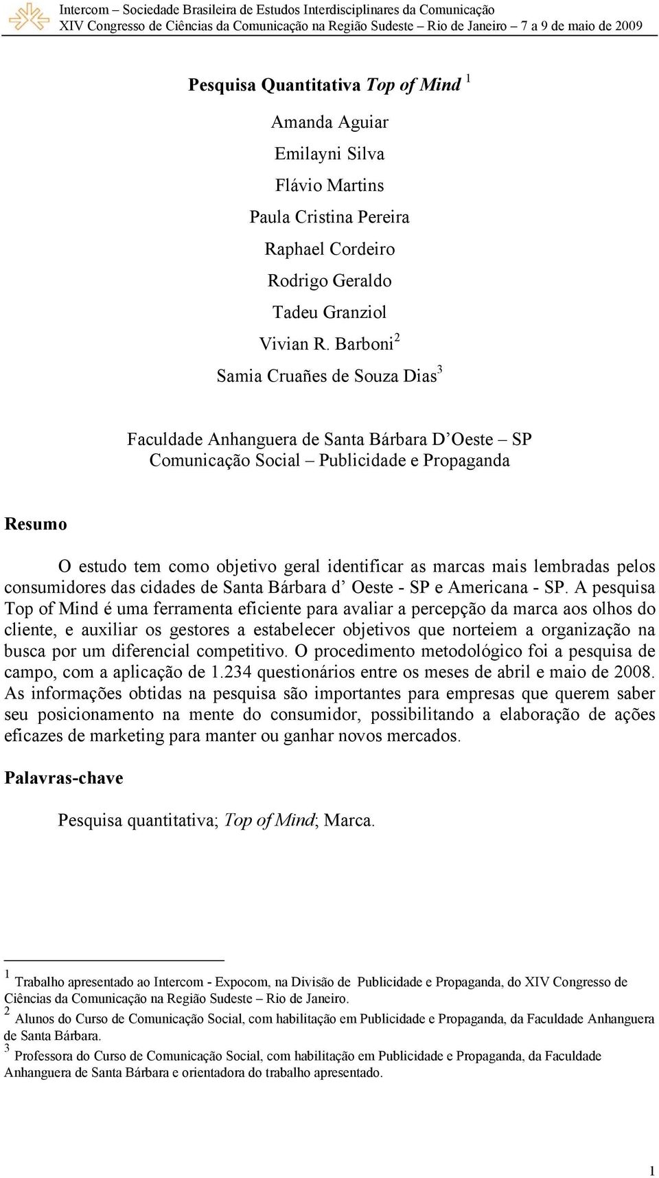 lembradas pelos consumidores das cidades de Santa Bárbara d Oeste - SP e Americana - SP.