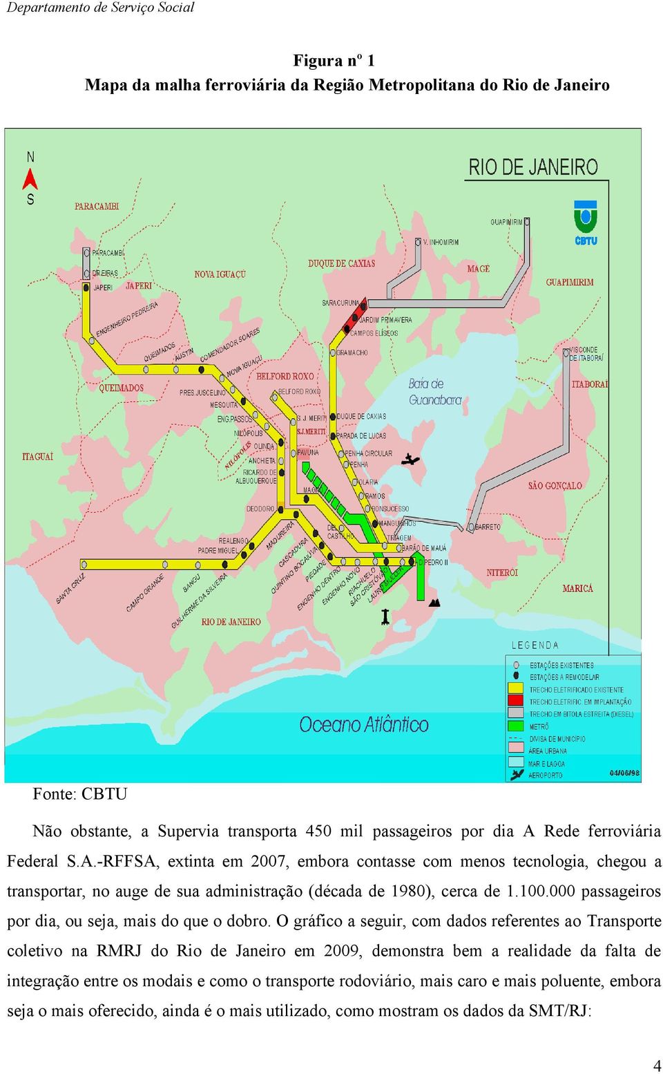 000 passageiros por dia, ou seja, mais do que o dobro.