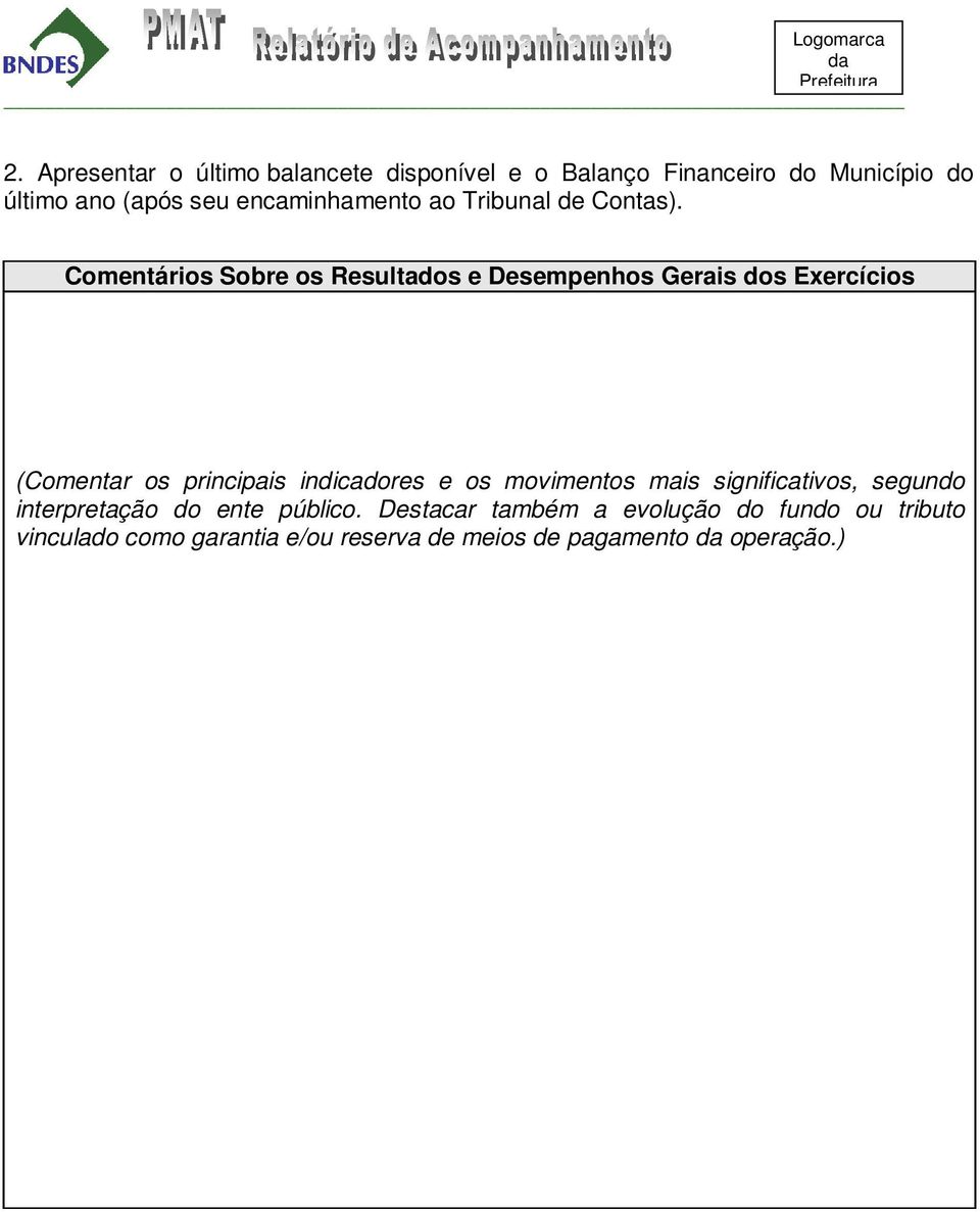 Comentários Sobre os Resultados e Desempenhos Gerais dos Exercícios (Comentar os principais indicadores e os