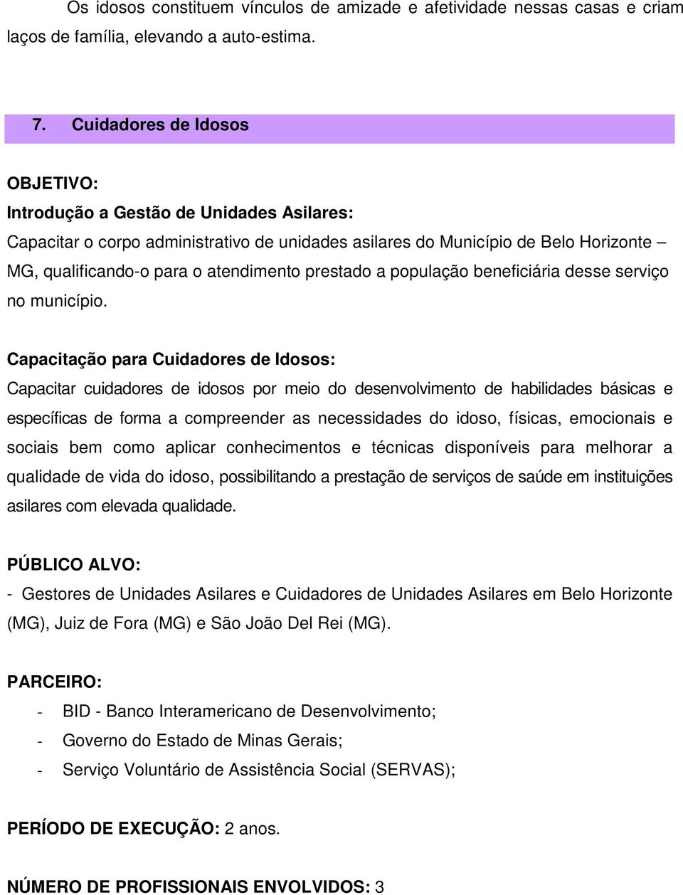 prestado a população beneficiária desse serviço no município.