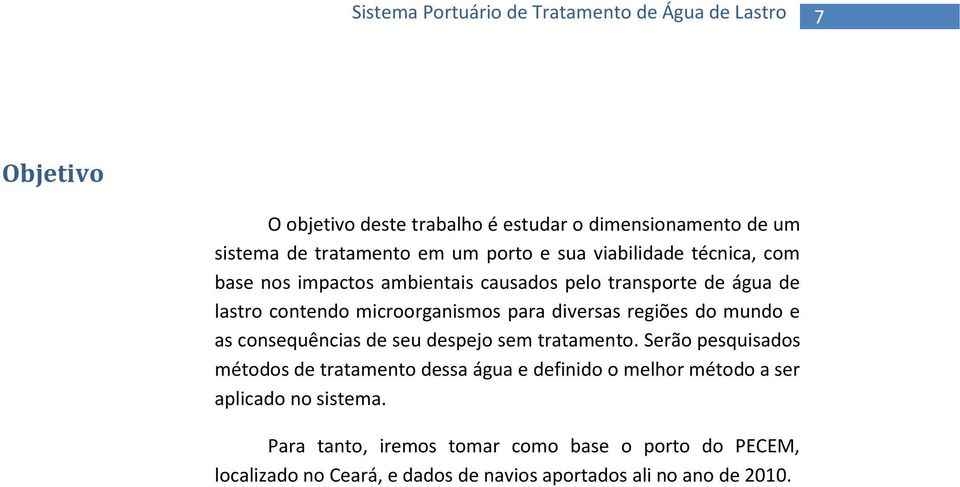 as consequências de seu despejo sem tratamento.