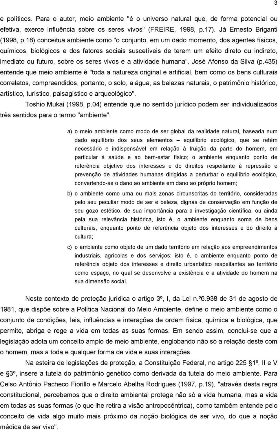 sobre os seres vivos e a atividade humana". José Afonso da Silva (p.