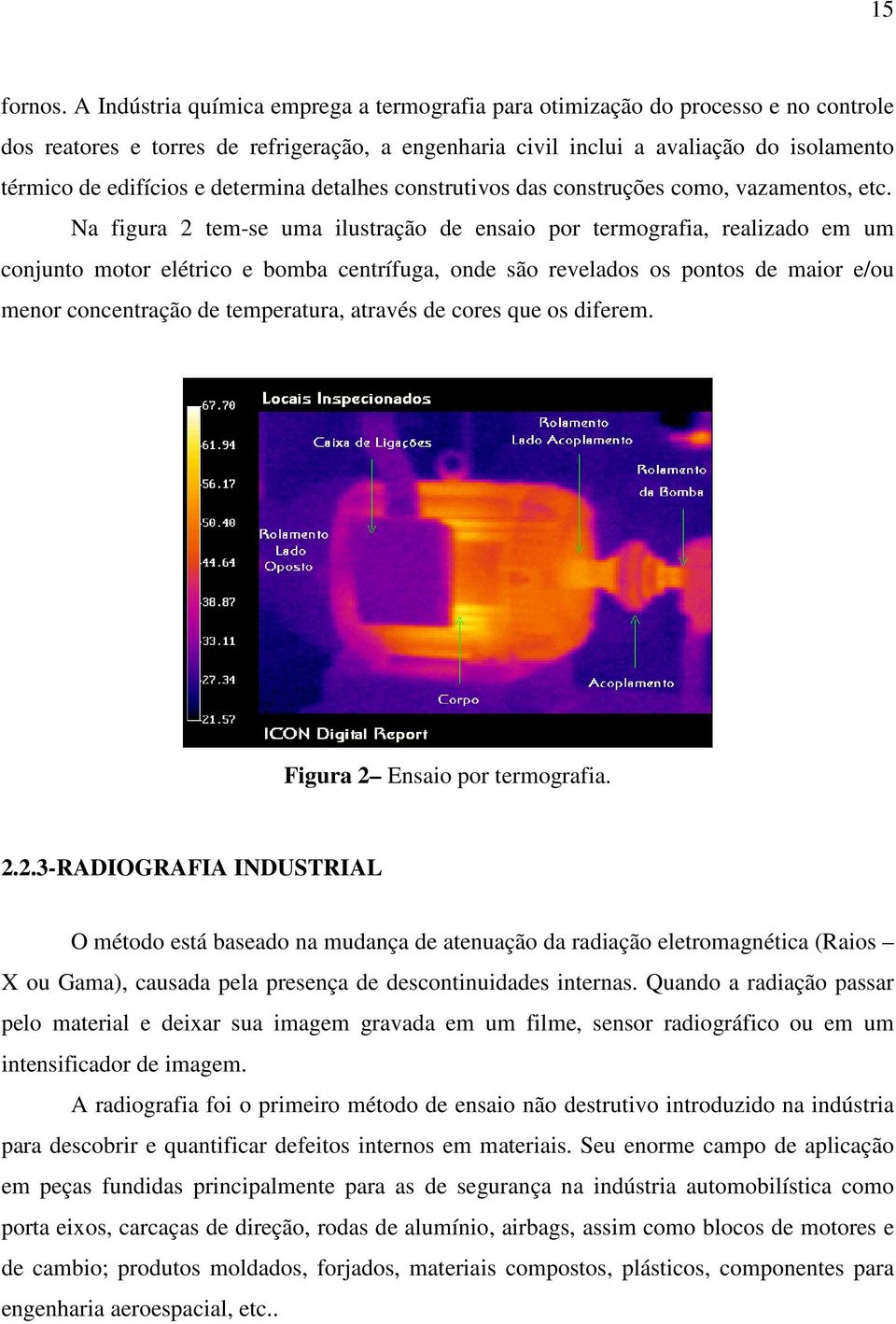 determina detalhes construtivos das construções como, vazamentos, etc.