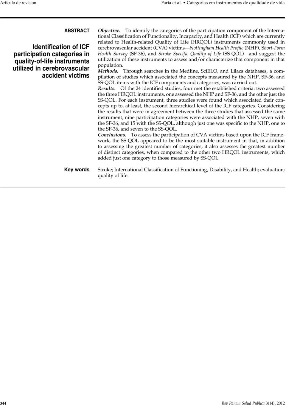 To identify the categories of the participation component of the International Classification of Functionality, Incapacity, and Health (ICF) which are currently related to Health-related Quality of