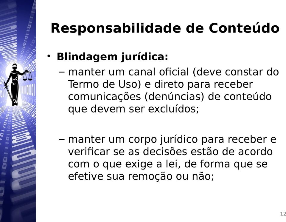 que devem ser excluídos; manter um corpo jurídico para receber e verificar se as