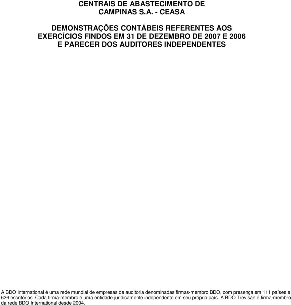 ASTECIMENTO DE CAMPINAS S.A. - CEASA DEMONSTRAÇÕES CONTÁBEIS REFERENTES AOS EXERCÍCIOS FINDOS EM 31 DE DEZEMBRO DE