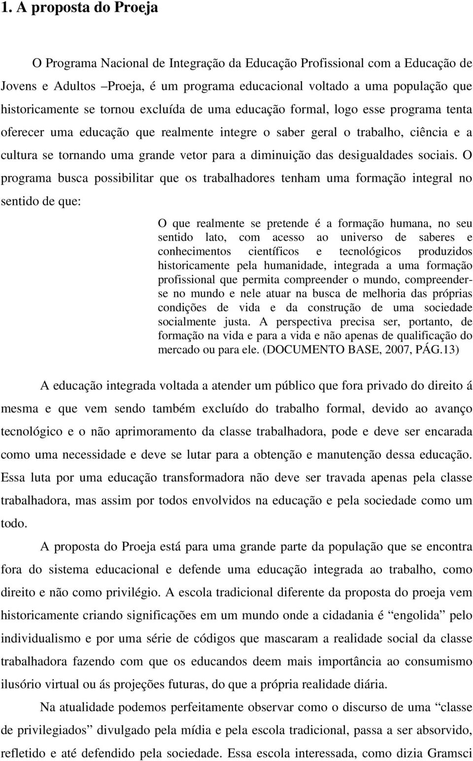 diminuição das desigualdades sociais.