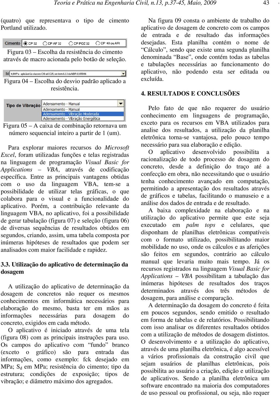 Figura 05 A caixa de combinação retornava um número sequencial inteiro a partir de 1 (um).