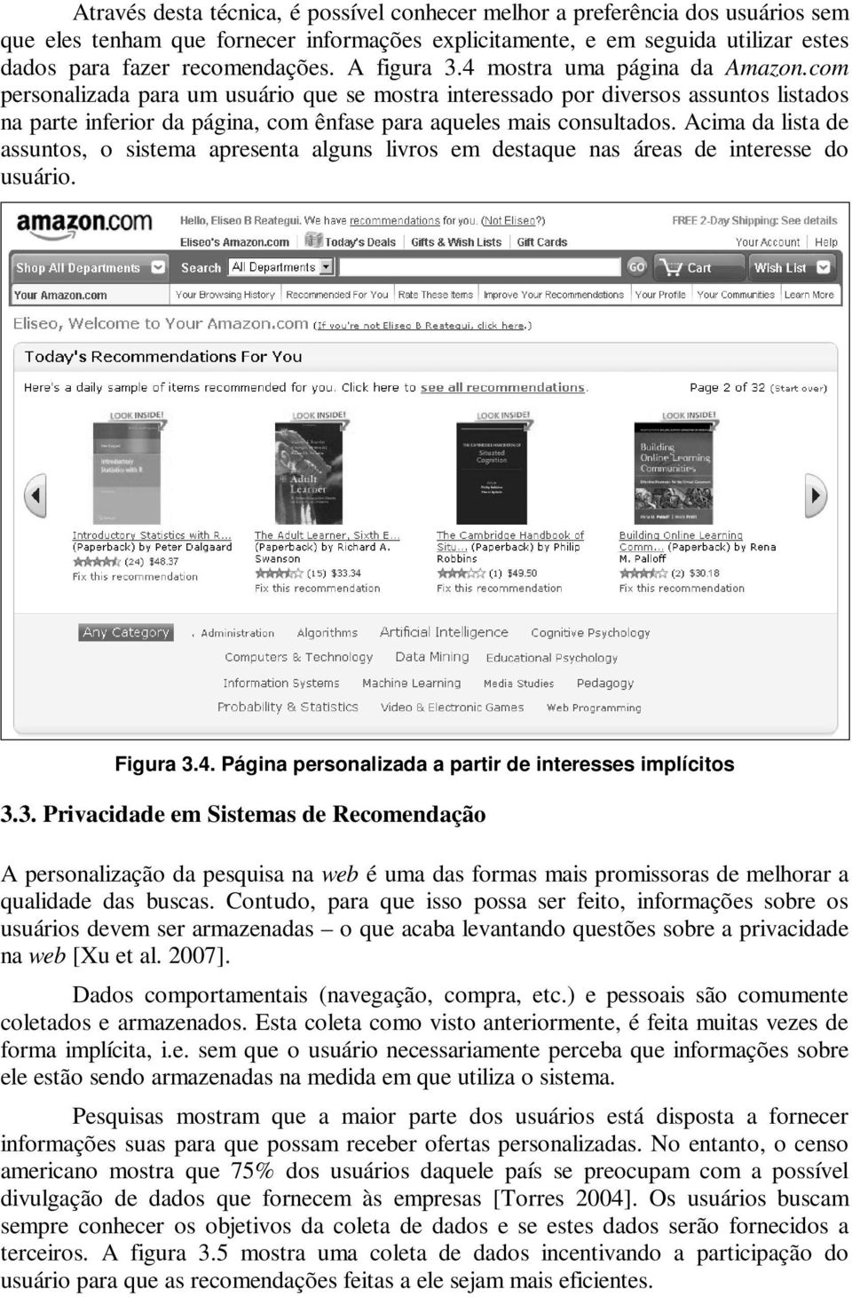 com personalizada para um usuário que se mostra interessado por diversos assuntos listados na parte inferior da página, com ênfase para aqueles mais consultados.