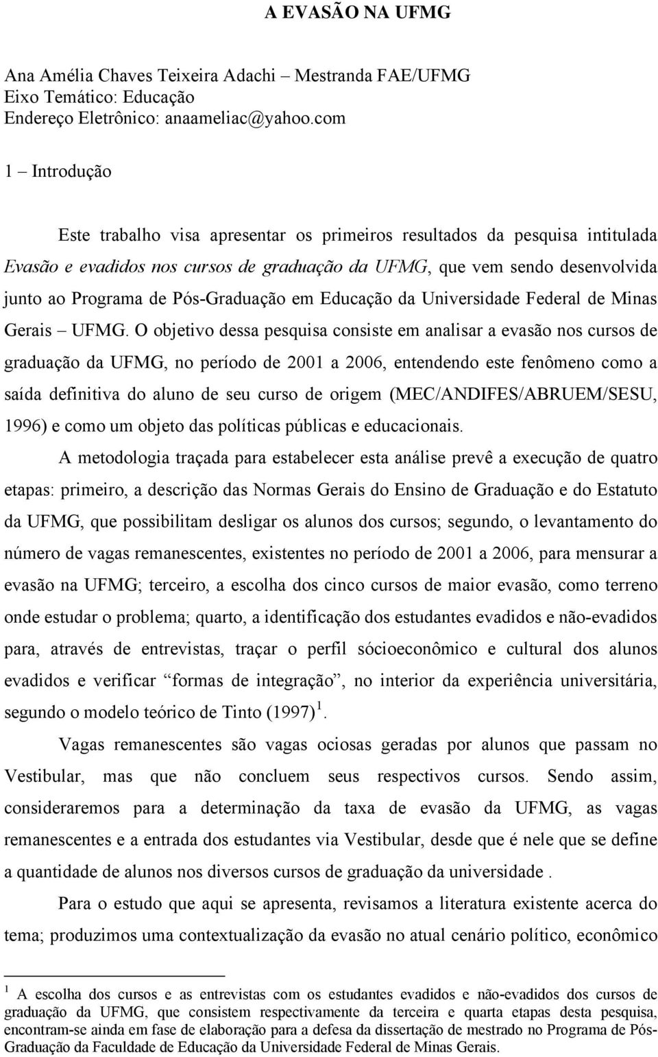 Pós-Graduação em Educação da Universidade Federal de Minas Gerais UFMG.