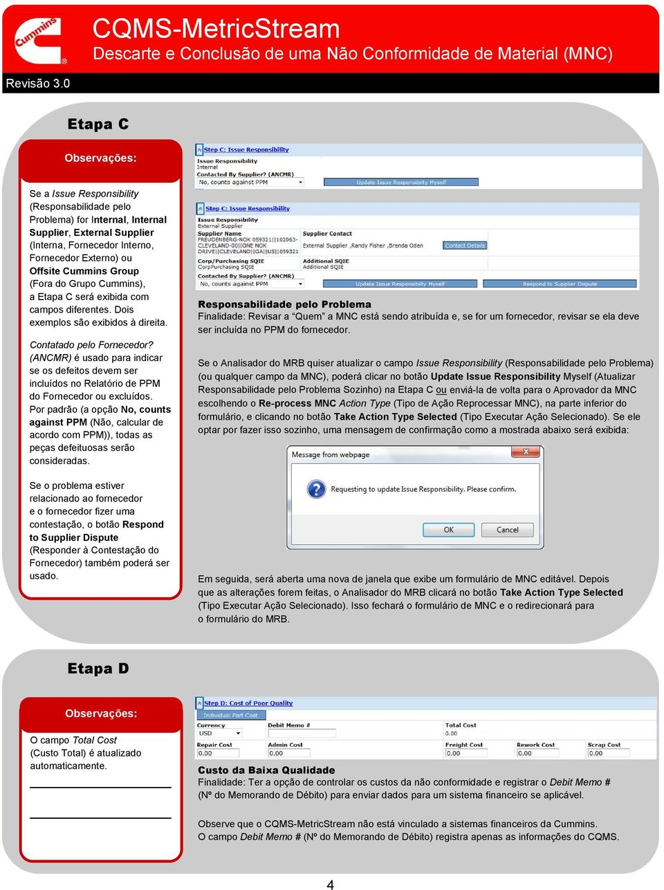 (ANCMR) é usado para indicar se os defeitos devem ser incluídos no Relatório de PPM do Fornecedor ou excluídos.