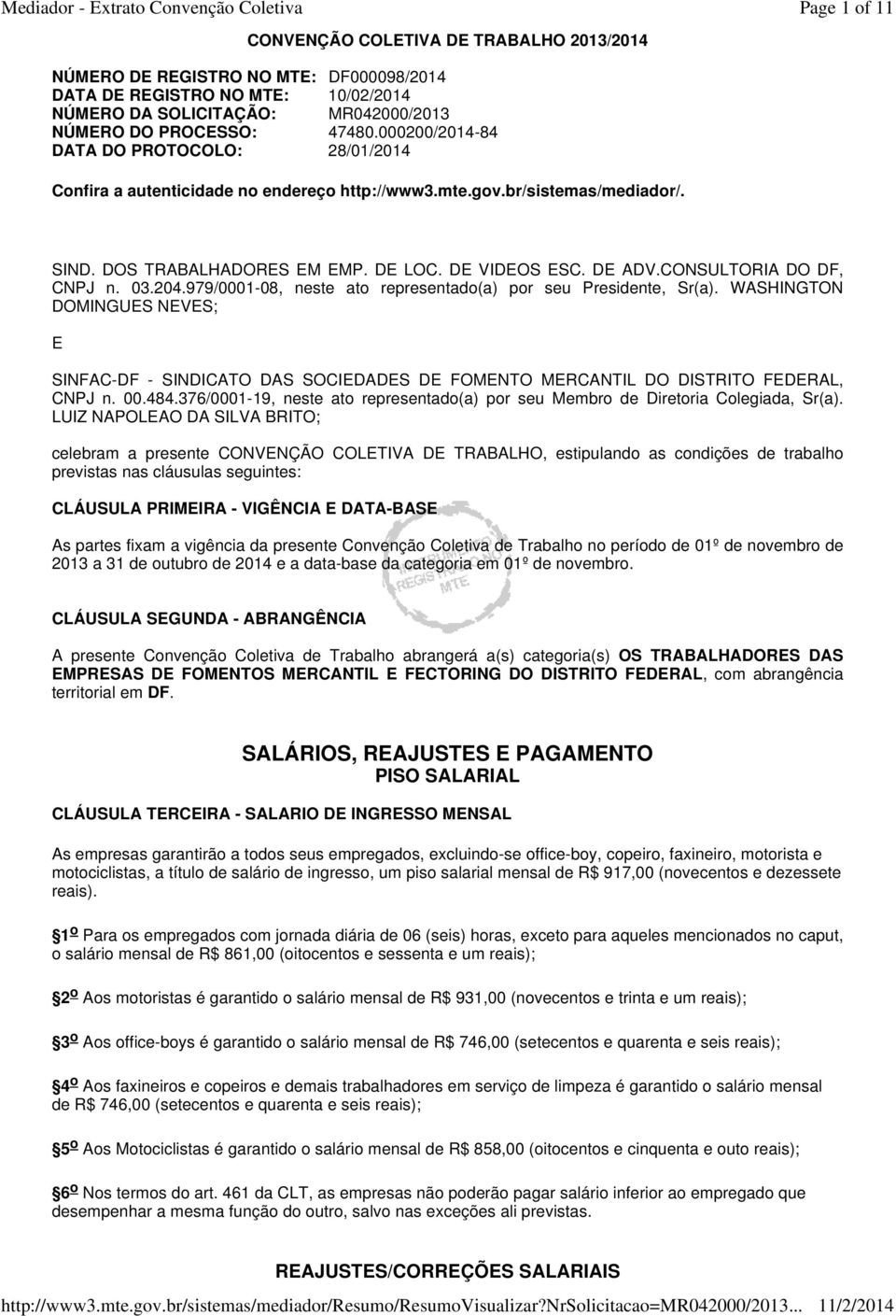 CONSULTORIA DO DF, CNPJ n. 03.204.979/0001-08, neste ato representado(a) por seu Presidente, Sr(a).