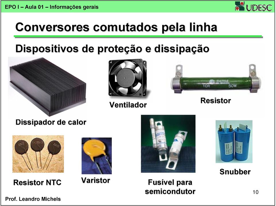 dissipação Ventilador Resistor Dissipador de calor