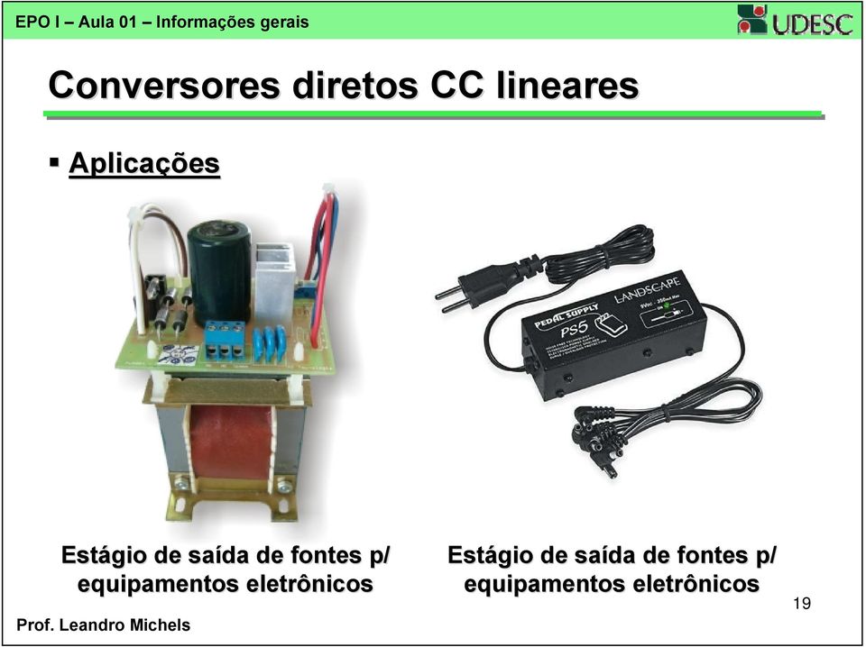 saída de fontes p/ equipamentos eletrônicos