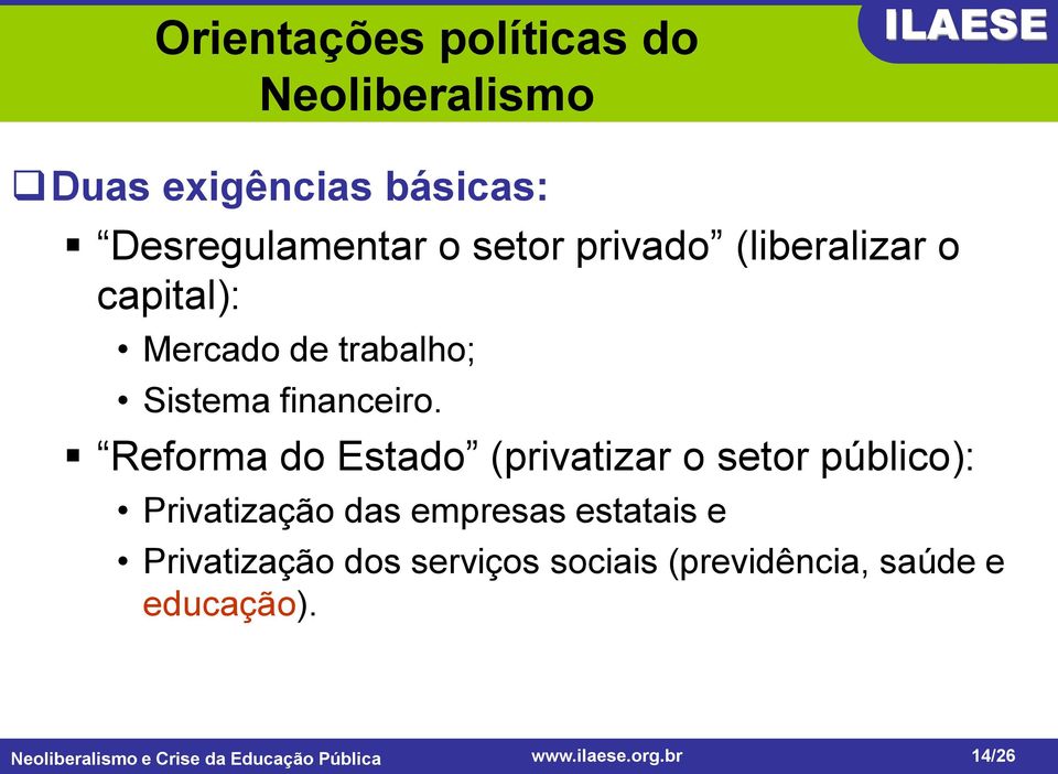 Reforma do Estado (privatizar o setor público): Privatização das empresas estatais e