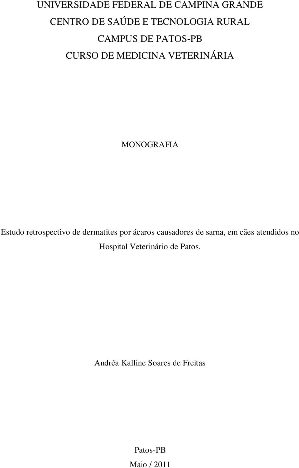 retrospectivo de dermatites por ácaros causadores de sarna, em cães