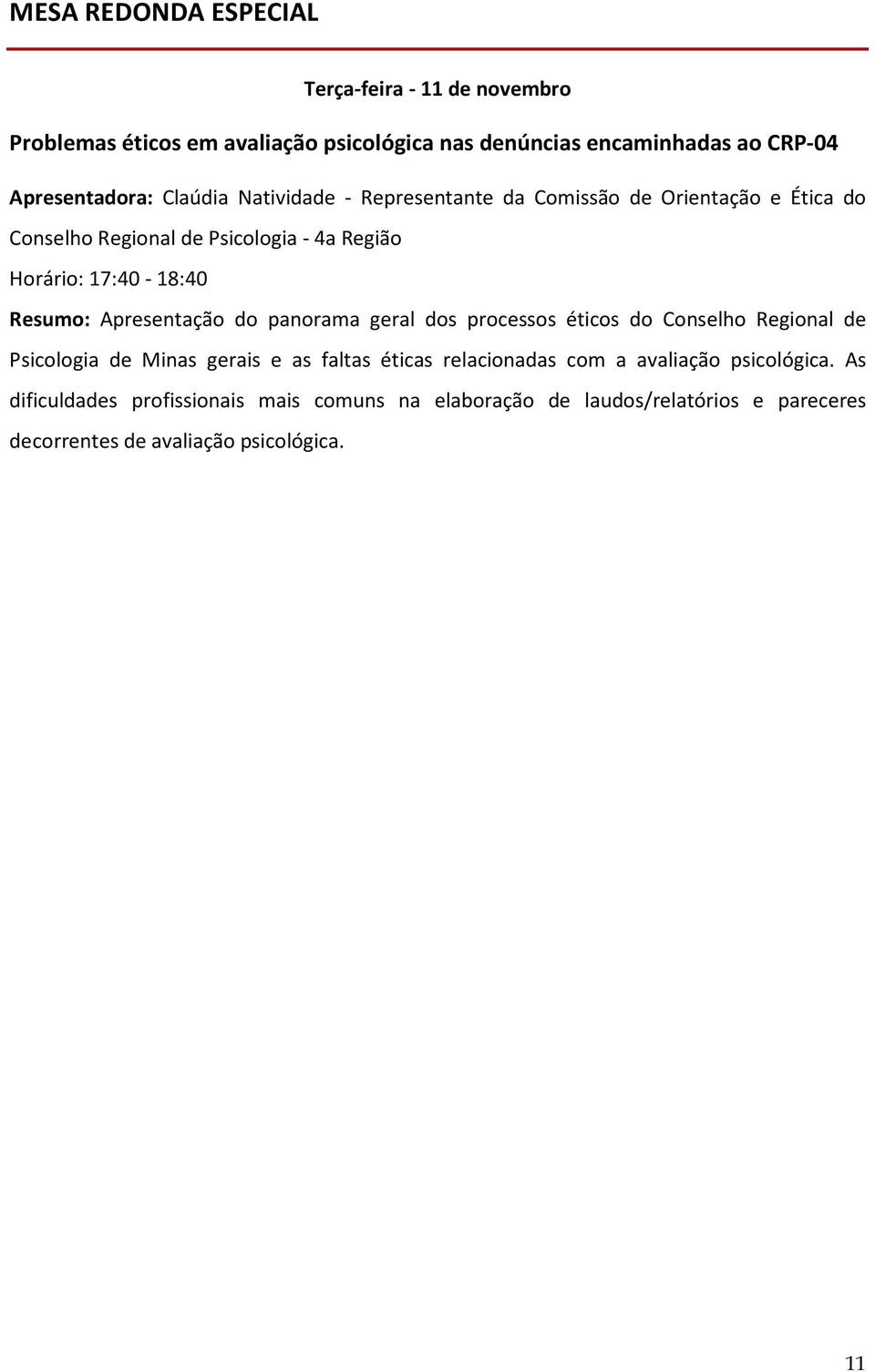 Apresentação do panorama geral dos processos éticos do Conselho Regional de Psicologia de Minas gerais e as faltas éticas relacionadas com a