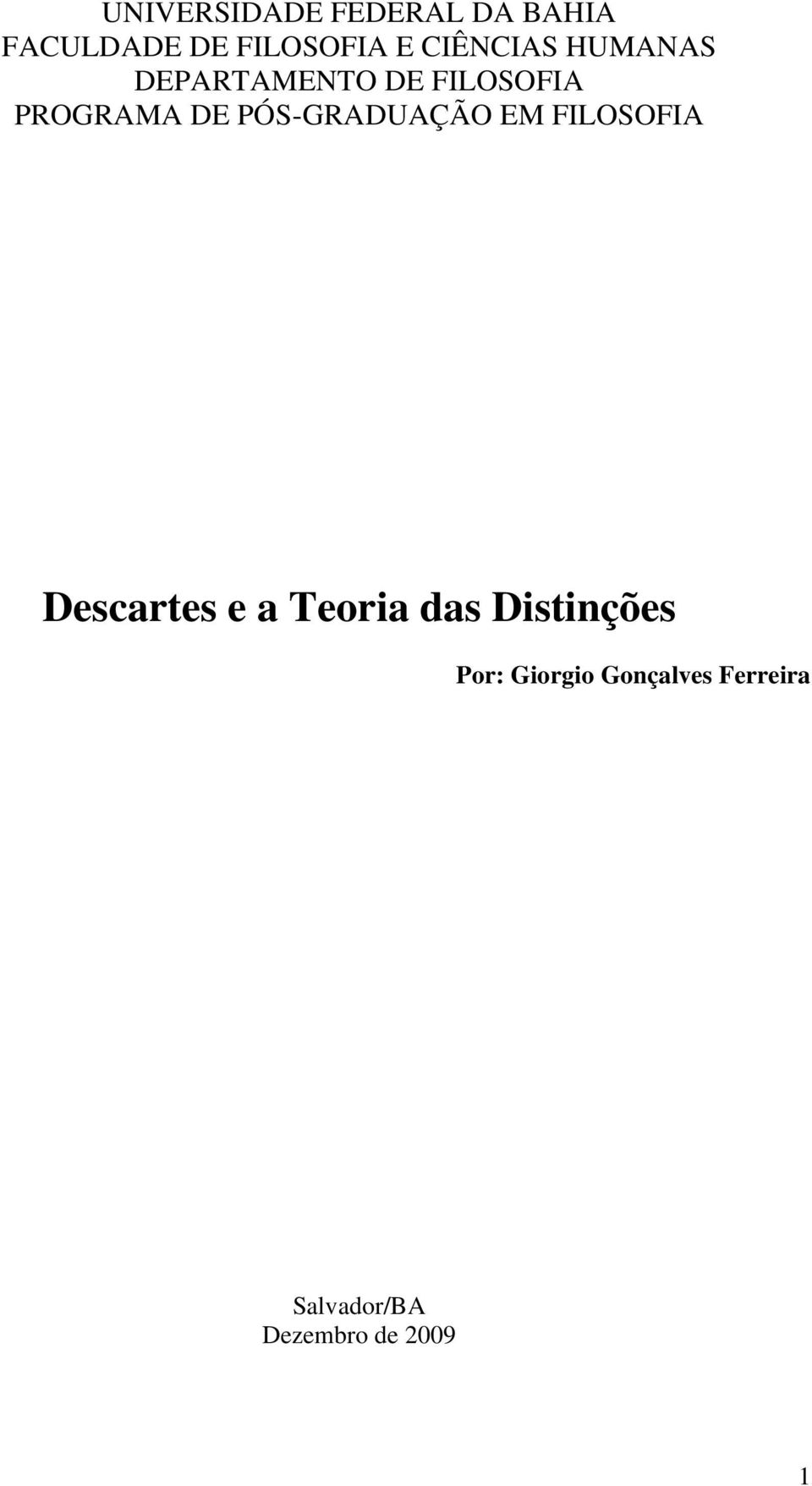 PÓS-GRADUAÇÃO EM FILOSOFIA Descartes e a Teoria das