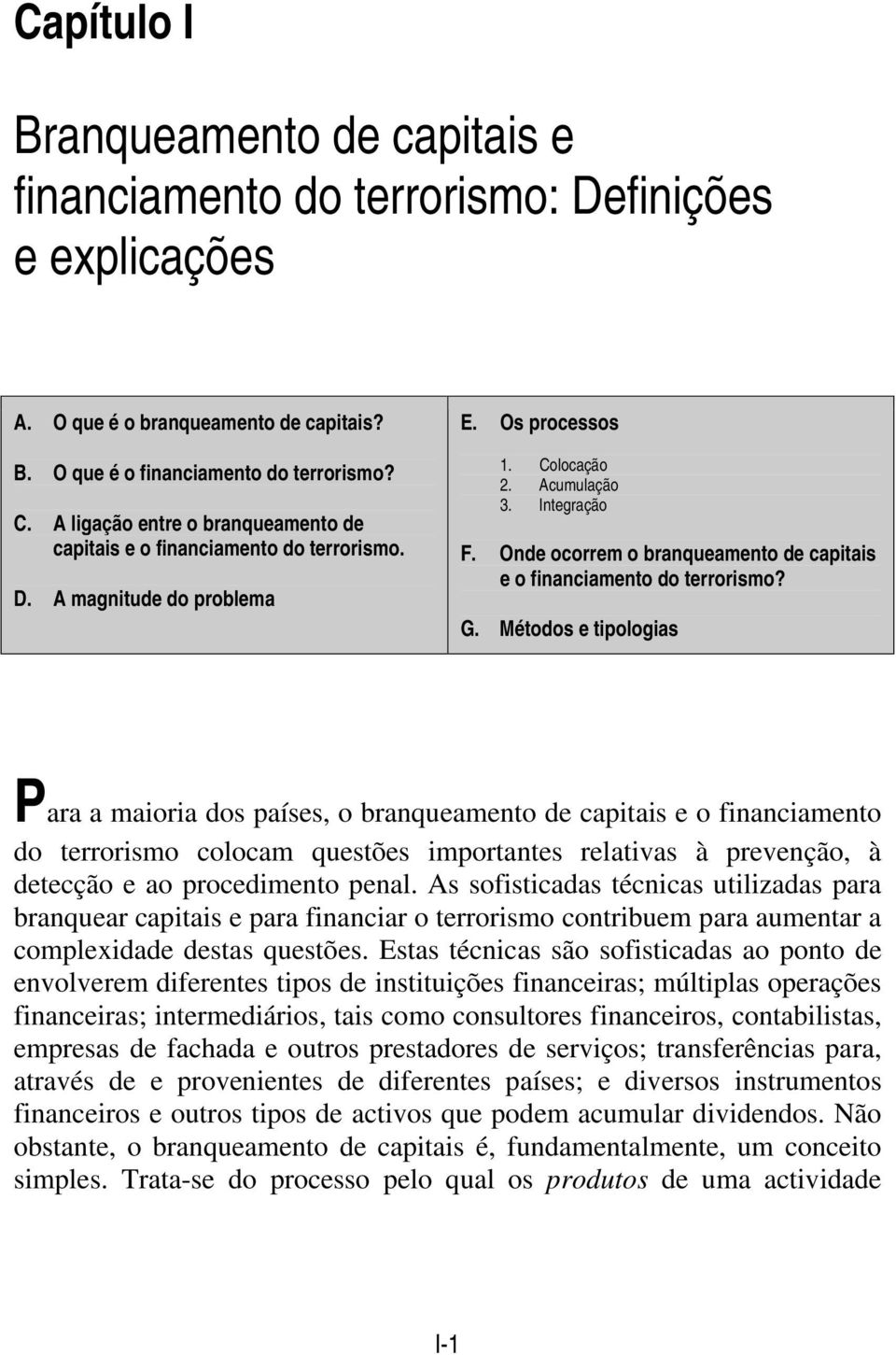 Onde ocorrem o branqueamento de capitais e o financiamento do terrorismo? G.